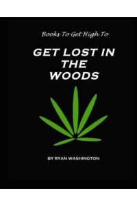 Books to Get High To Get Lost in the Woods