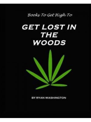 Books to Get High To Get Lost in the Woods