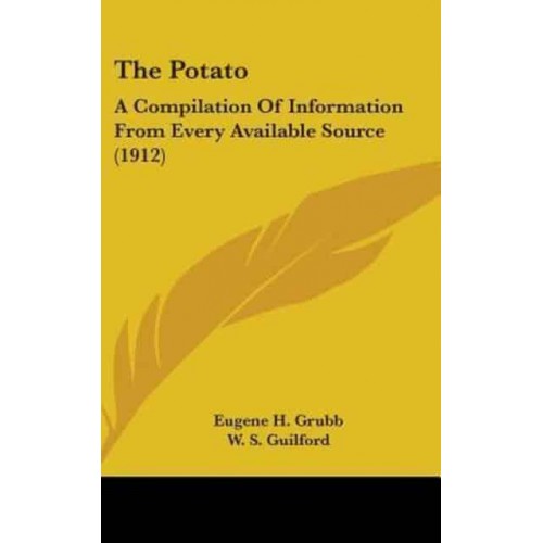 The Potato A Compilation of Information from Every Available Source (1912)