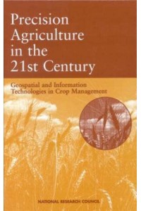 Precision Agriculture in the 21st Century Geospatial and Information Technologies in Crop Management