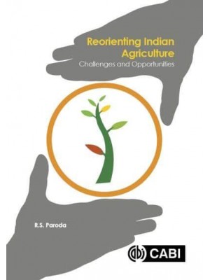 Reorienting Indian Agriculture Challenges and Opportunities