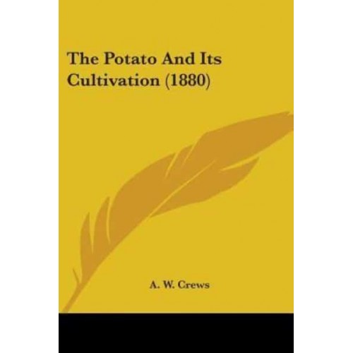 The Potato And Its Cultivation (1880)
