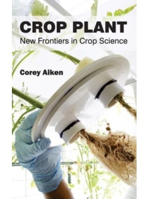 Crop Plant: New Frontiers in Crop Science