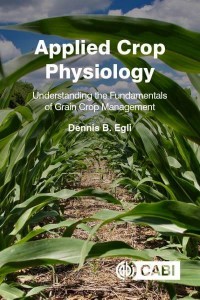 Applied Crop Physiology Understanding the Fundamentals of Grain Crop Management