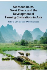 Monsoon Rains, Great Rivers and the Development of Farming Civilisations in Asia
