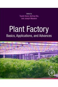 Plant Factory Basics, Applications and Advances