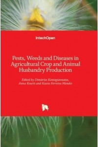 Pests, Weeds and Diseases in Agricultural Crop and Animal Husbandry Production