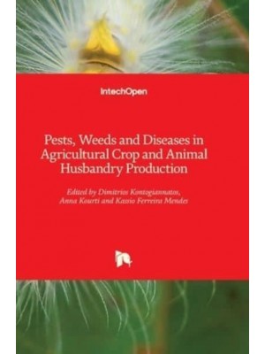 Pests, Weeds and Diseases in Agricultural Crop and Animal Husbandry Production