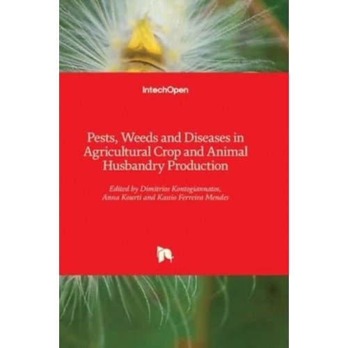 Pests, Weeds and Diseases in Agricultural Crop and Animal Husbandry Production