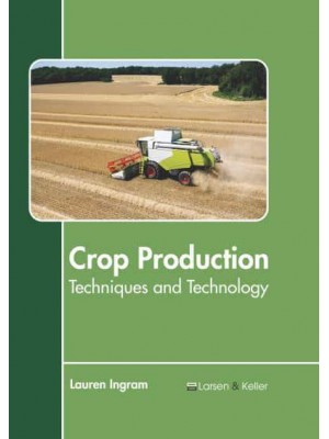 Crop Production: Techniques and Technology