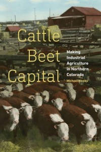Cattle Beet Capital Making Industrial Agriculture in Northern Colorado