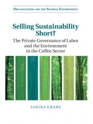 Selling Sustainability Short? - Organizations and the Natural Environment