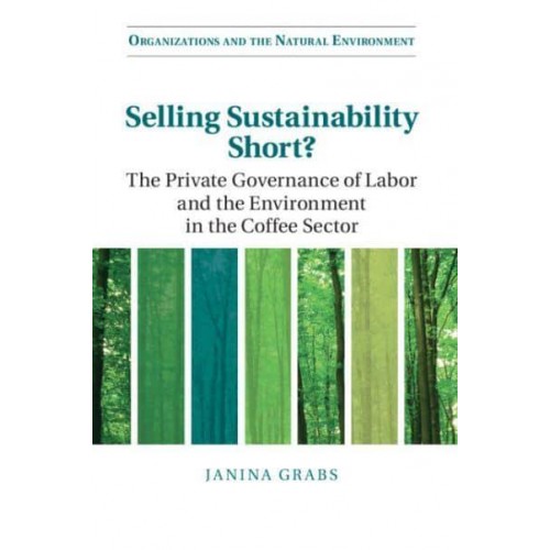 Selling Sustainability Short? - Organizations and the Natural Environment