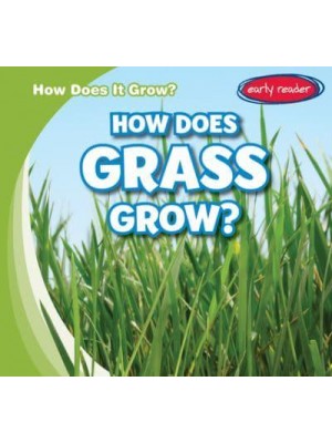 How Does Grass Grow? - How Does It Grow?