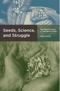 Seeds, Science, and Struggle The Global Politics of Transgenic Crops - Food, Health, and the Environment