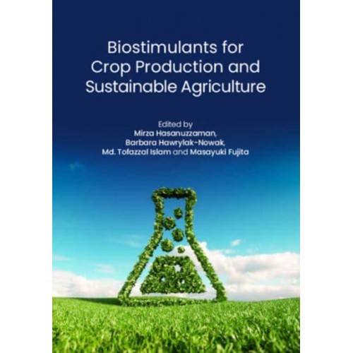 Biostimulants for Crop Production and Sustainable Agriculture