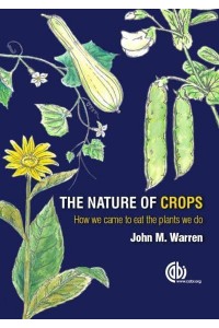 The Nature of Crops How We Came to Eat the Plants We Do