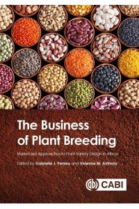 The Business of Plant Breeding Market Led Approaches to Plant Variety Design in Africa