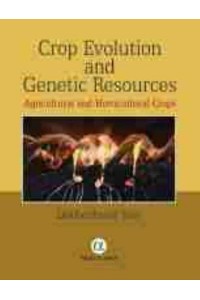 Crop Evolution and Genetic Resources Agricultural and Horticultural Crops