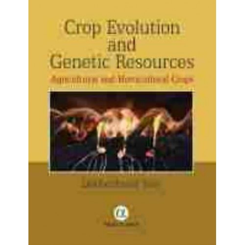 Crop Evolution and Genetic Resources Agricultural and Horticultural Crops