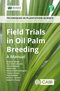 Field Trials in Oil Palm Breeding A Manual - Techniques in Plantation Science
