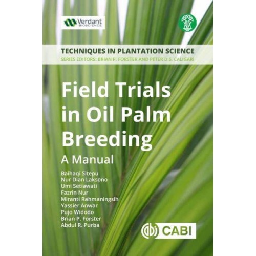 Field Trials in Oil Palm Breeding A Manual - Techniques in Plantation Science