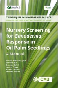 Nursery Screening for Ganoderma Response in Oil Palm Seedlings A Manual - Techniques in Plantation Science