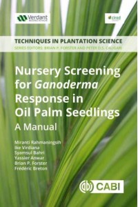 Nursery Screening for Ganoderma Response in Oil Palm Seedlings A Manual - Techniques in Plantation Science