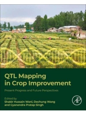 QTL Mapping in Crop Improvement Present Progress and Future Perspectives
