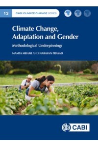 Climate Change, Adaptation and Gender Policy, Practice and Methodological Underpinnings - CABI Climate Change Series