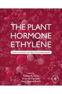 The Plant Hormone Ethylene Stress Acclimation and Agricultural Applications