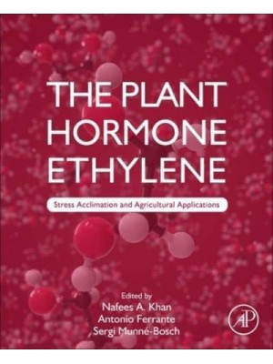 The Plant Hormone Ethylene Stress Acclimation and Agricultural Applications