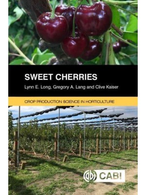 Sweet Cherries Crop Production Science in Horticulture - Crop Production Science in Horticulture