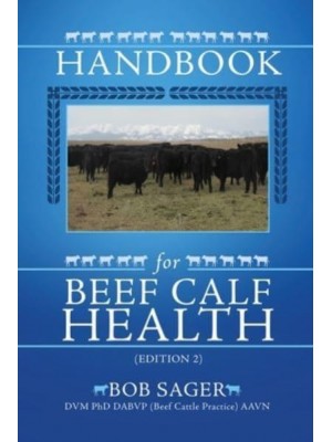 Handbook for Beef Calf Health (Edition 2)