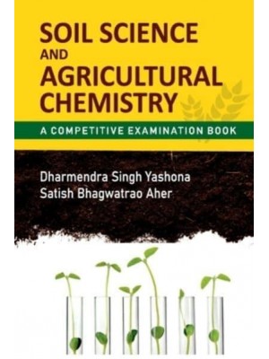 Soil Science And Agricultural Chemistry : A Competitive Examination Book