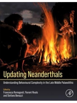 Updating Neanderthals Understanding Behavioral Complexity in the Late Middle Paleolithic