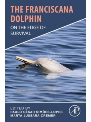 The Franciscana Dolphin On the Edge of Survival