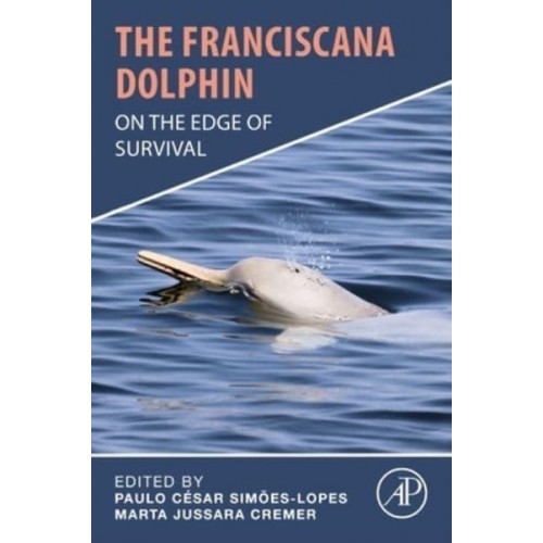 The Franciscana Dolphin On the Edge of Survival