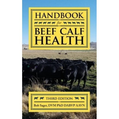 Handbook for Beef Calf Health