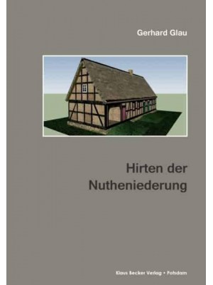 Hirten der Nutheniederung:Das Hirtenwesen in den Dörfern des Teltow vor der Separation des Jahres 1848