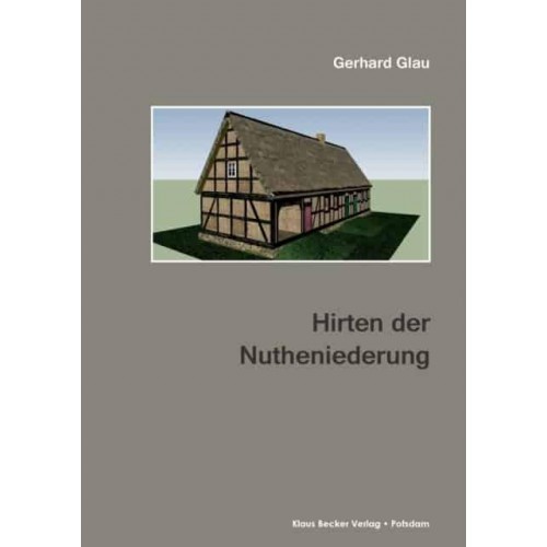 Hirten der Nutheniederung:Das Hirtenwesen in den Dörfern des Teltow vor der Separation des Jahres 1848