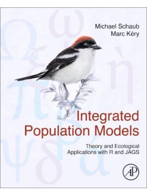 Integrated Population Models Theory and Ecological Applications With R and JAGS