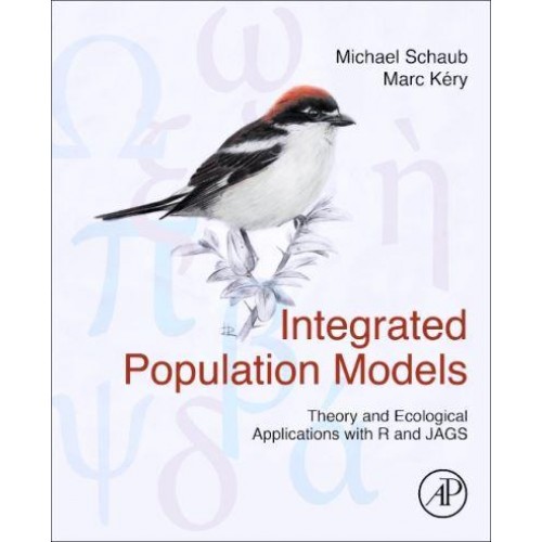 Integrated Population Models Theory and Ecological Applications With R and JAGS