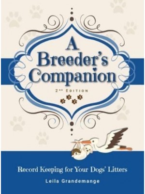 A Breeder's Companion: Record Keeping for Your Dogs' Litters