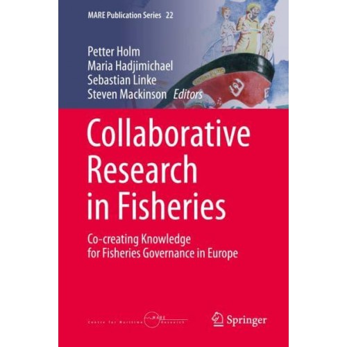 Collaborative Research in Fisheries Co-Creating Knowledge for Fisheries Governance in Europe - MARE Publication Series