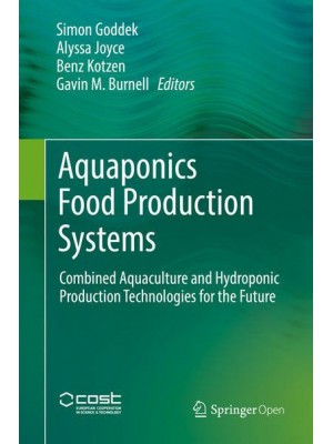 Aquaponics Food Production Systems Combined Aquaculture and Hydroponic Production Technologies for the Future