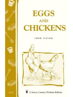 Eggs and Chickens Storey's Country Wisdom Bulletin A-17 - Storey Country Wisdom Bulletin