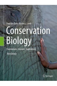 Conservation Biology Foundations, Concepts, Applications
