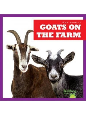 Goats on the Farm - Farm Animals