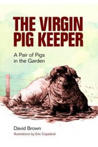 The Virgin Pig Keeper A Pair of Pigs in the Garden